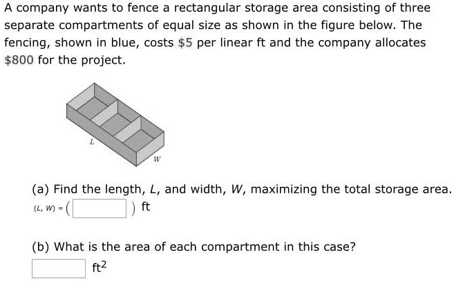 Rectangular Storage Area A company wants to fence a rectangular storage area...