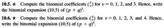 10.5. Compute the binomial coefficients 3v for v = 0, 1, 2,...