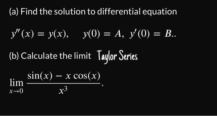 SOLVED: (a) Find the solution to differentialequation yx=yx y0=Ay0=B ...