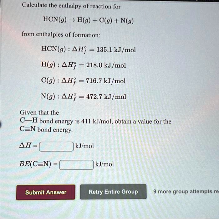 SOLVED Calculate the enthalpy of reaction for HCN(g) â†’ H(g) + C(g