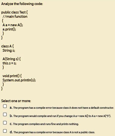 SOLVED: Analyze the following code: public class Test public static ...