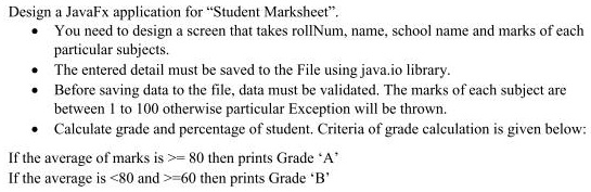 Design a JavaFx application for "Student Marksheet". • You need to ...