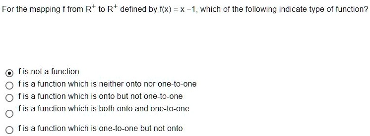 SOLVED: For the mapping from Rt to R+ defined by f(x) = X -1, which of ...
