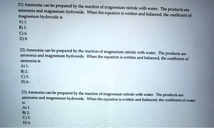 21 ammonia can be prepared by the reaction of ammonia and magnesium ...
