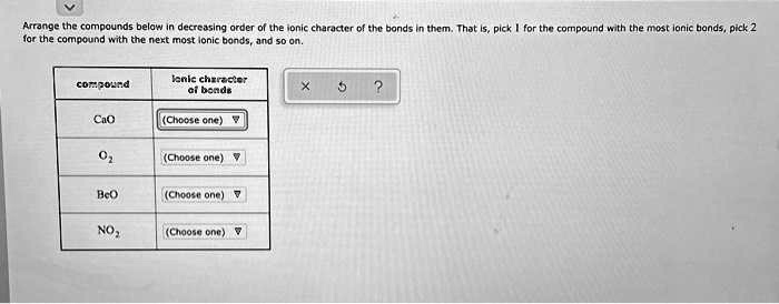 SOLVED: Arrange compounds below in order of decreasing ionic bonds: 1 ...