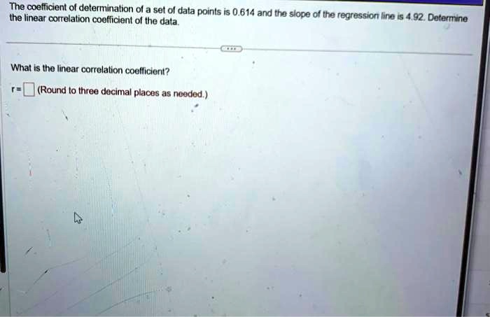 The coefficient of determination of a set of data points is 0.614 and ...