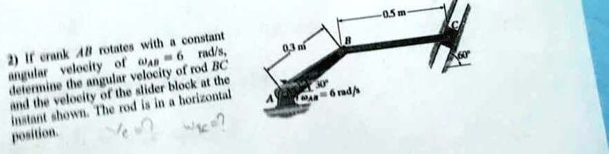 2 if crank ab rotates with a constant angular velocity of omegaab 6 ...
