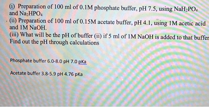 SOLVED: Preparation of 100 ml of 0.1M phosphate buffer, pH 7.5, using ...