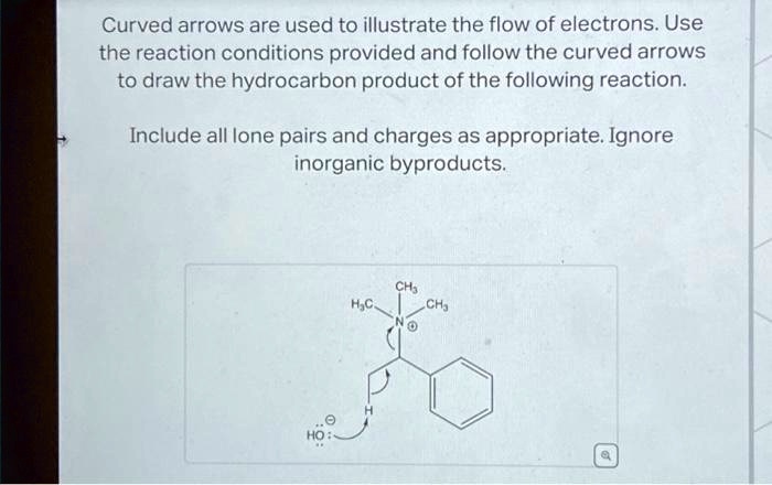 q5 draw curved arrows are used to illustrate the flow of electrons use ...