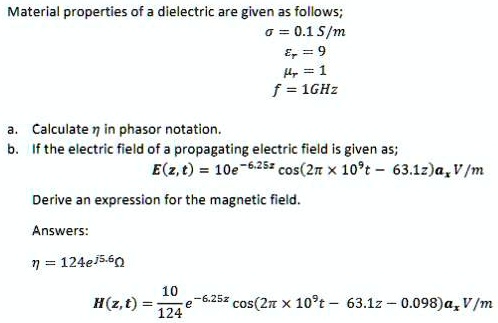 SOLVED: Material properties of a dielectric are given as follows: Ïƒ ...