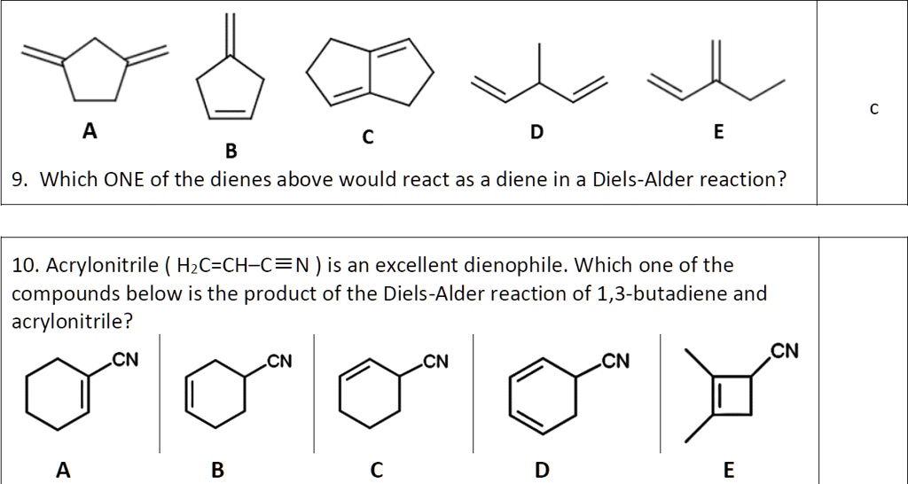 SOLVED: 9. Which ONE of the dienes above would react as a diene in a ...