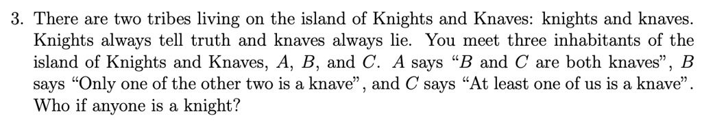 SOLVED: 3 There Are Two Tribes Living On The Island Of Knights And ...