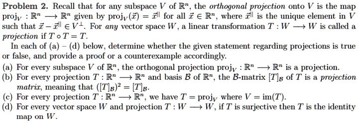 Problem 2. Recall that for any subspace V of ℝ^n, the orthogonal ...