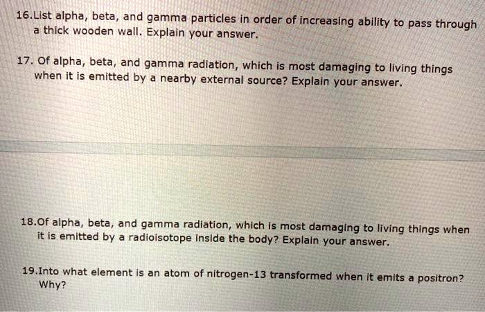 Video Solution: 16. List Alpha, Beta, And Gamma Particles In Order Of 