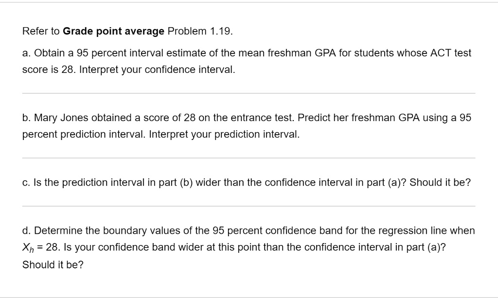 SOLVED: Refer To Grade Point Average Problem 1.19. A. Obtain A 95 ...