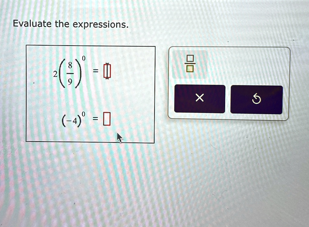 evaluate the expressions 2leftfrac89right0 boxed 40 boxed 72035