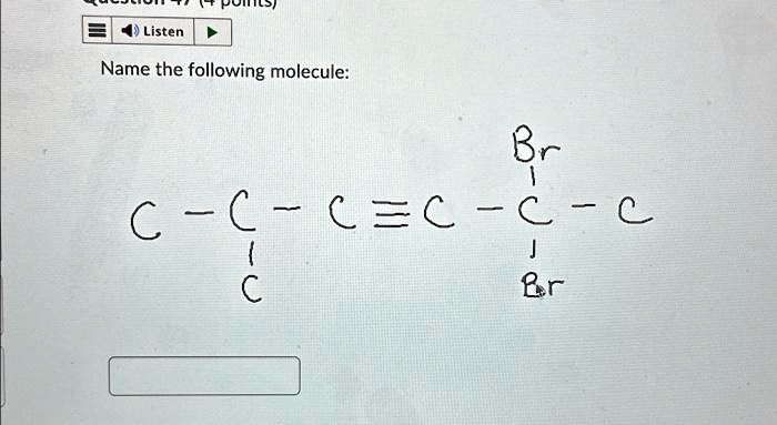 Name the following molecule:
Br
C-C-C≡C-C-C
 |
C
 |
Br