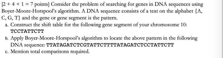 SOLVED: Consider the problem of searching for genes in DNA sequences ...