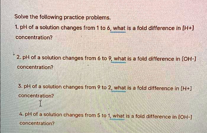 SOLVED: Solve the following practice problems 1.pH of a solution ...