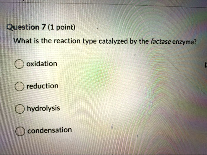 SOLVED Question 7 (1 point) What is the reaction type catalyzed by the
