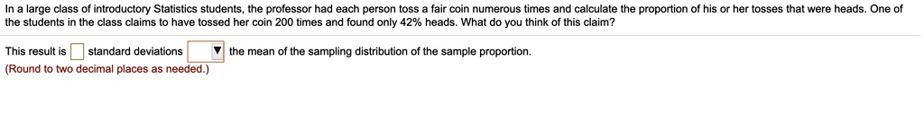 Solved In a large class of introductory Statistics students