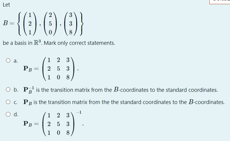 SOLVED: Let B={( 1 2 1 ),( 2 5 0 ),( 3 3