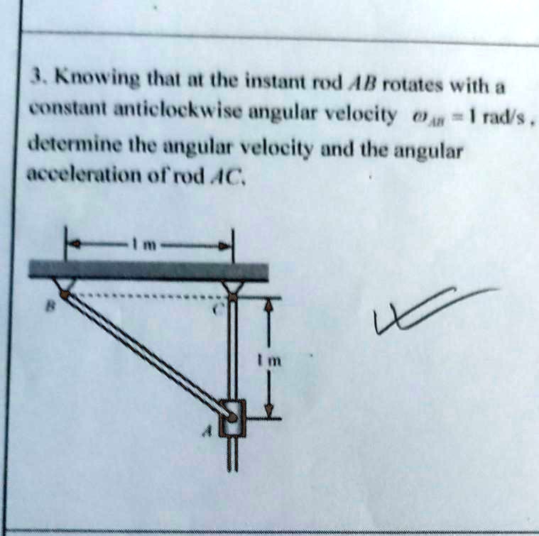 SOLVED Knowing that at the instant rod AB rotates with a constant