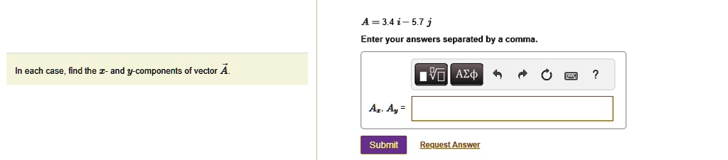 in each case find the x and y components of vector veca a 34 hati 57 hatj enter your answers separated by a comma ax ay submit request answer 50484