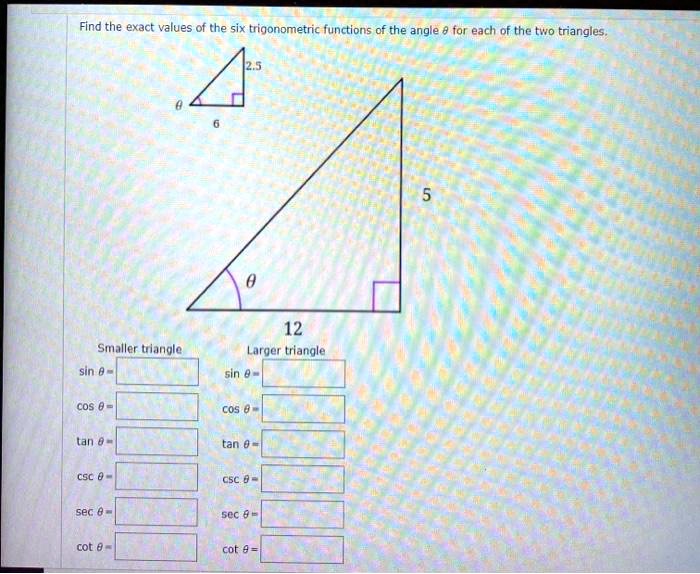 SOLVED Find the exact values of the six trigonometric functions of the angle for each of the