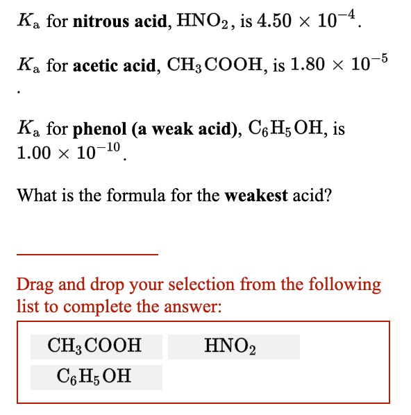SOLVED Ka for nitrous acid, HNO2, is 4.50 X 104 Ka for acetic acid