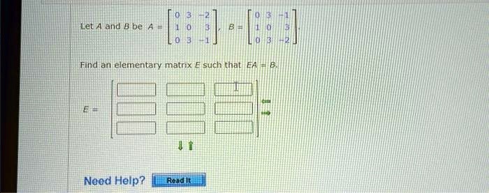 Solved 24 103 Let A And B Be 10x3 Matrices Find An Elementary Matrix E Such That Ea 8 Need 7377