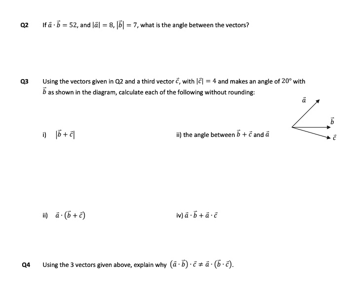 Solved Q2 If A B 52 And A 8 B 7 What Is The Angle Between The Vectors Q3 Using 2785