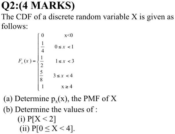 SOLVED: Q2:(4 MARKS) The CDF of a discrete random variable X is given ...