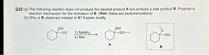 Q10 (a) The following reaction does not produce the desired product A ...