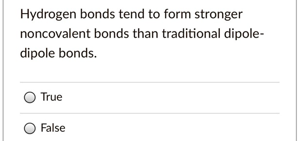 Solved Hydrogen Bonds Tend To Form Stronger Noncovalent Bonds Than