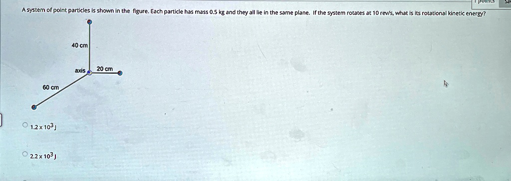 [GET ANSWER] A system of point particles is shown in the figure. Each ...