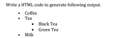 write a html code to generate following output coffee tea black tea ...