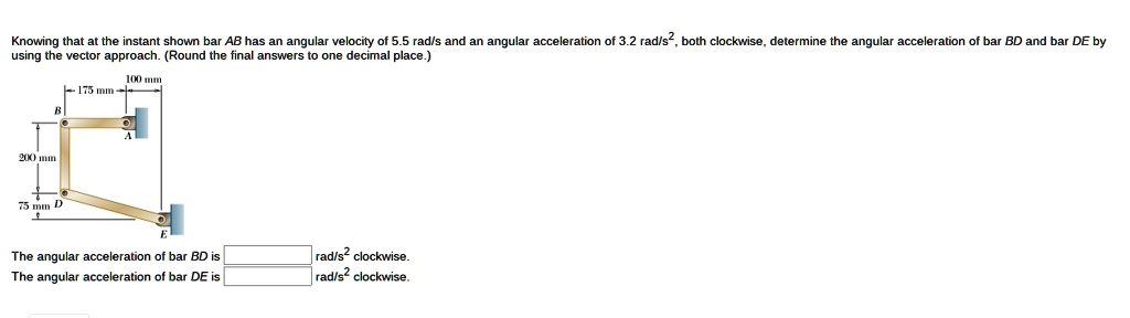 SOLVED: Knowing that at the instant shown bar AB has an angular ...