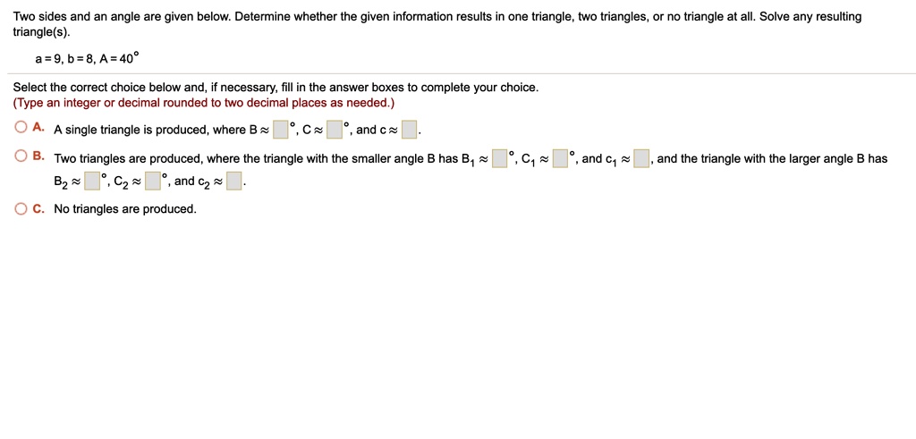 SOLVED Two sides and an angle are given below Determine whether