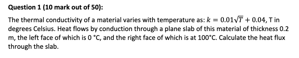 SOLVED: The thermal conductivity of a material varies with temperature ...