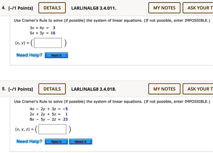 Solved 1 Points Details Larlinalg8 3 4 011 My Notes Ask Your Use Cramer Rule To Solve If Possible The System Of Linear Equations If Not Possible Enter Impossible 3x 4y Sx