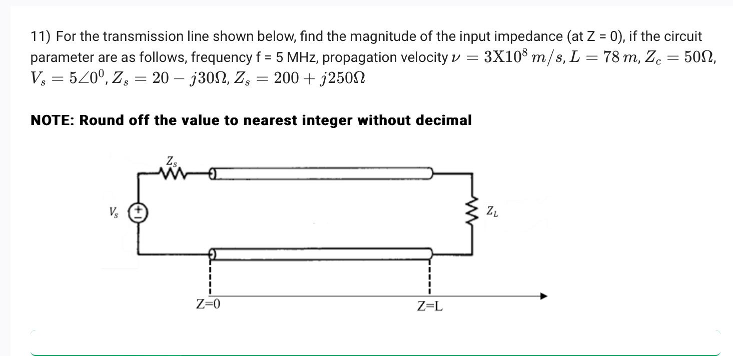 11) For the transmission line shown below, find the magnitude of the