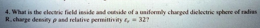 SOLVED: What is the electric field inside and outside of a uniformly ...
