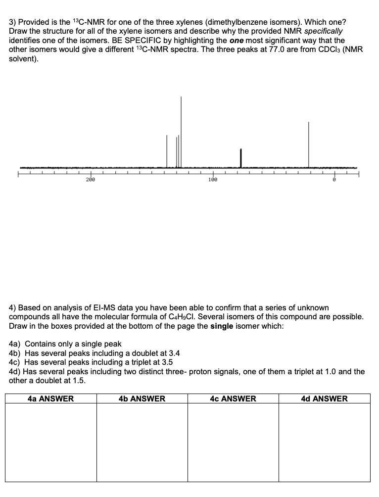 SOLVED 3) Provided is the 13CNMR for one of the three xylenes