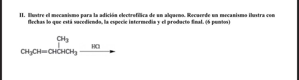 SOLVED: M Ilustre el mecanismo para la adicion electrofilica de un ...