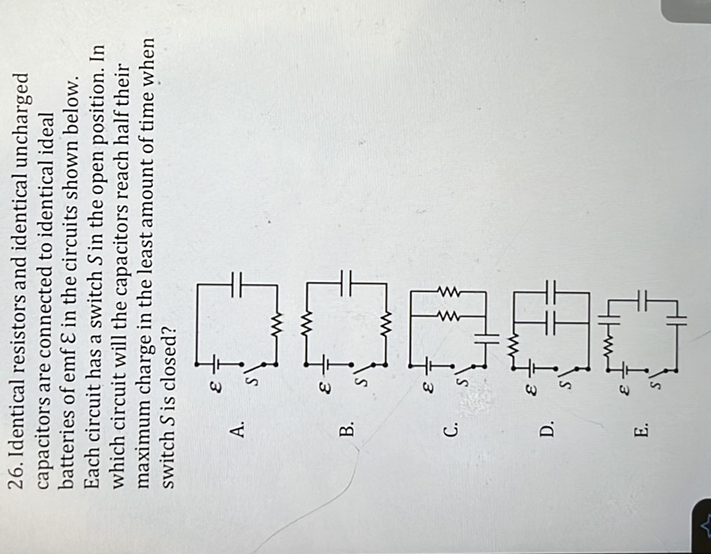 26. Identical resistors and identical uncharged capacitors are connected to identical ideal