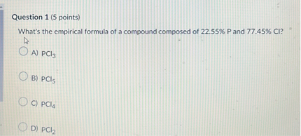 SOLVED: Question 1 (5 points) What's the empirical formula of a ...