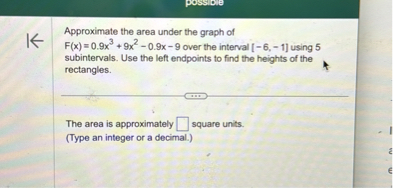 SOLVED: Approximate the area under the graph of F(x)=0.9 x^3+9 x^2-0.9 ...