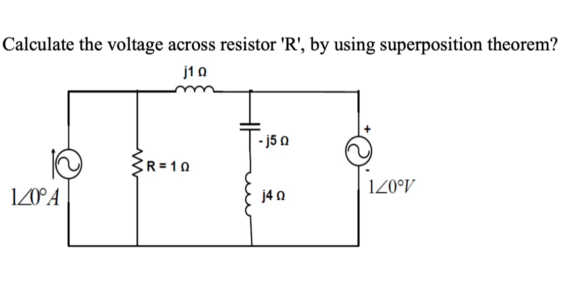 Solved Calculate The Voltage Across Resistor R By Using Superposition Theorem 9515