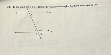 SOLVED: 21. In the diagram, c d. Identify three numbered angles that ...